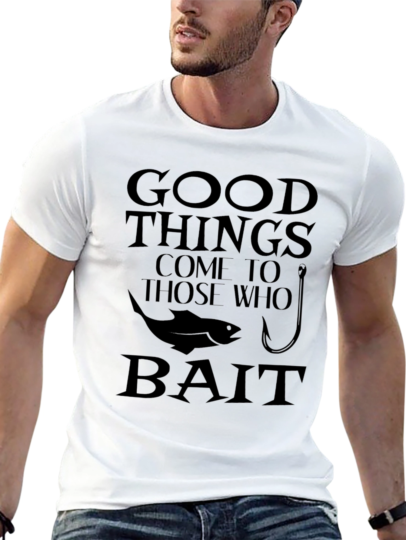 Good Things Come to Those Who Bait Fishing T-Shirt