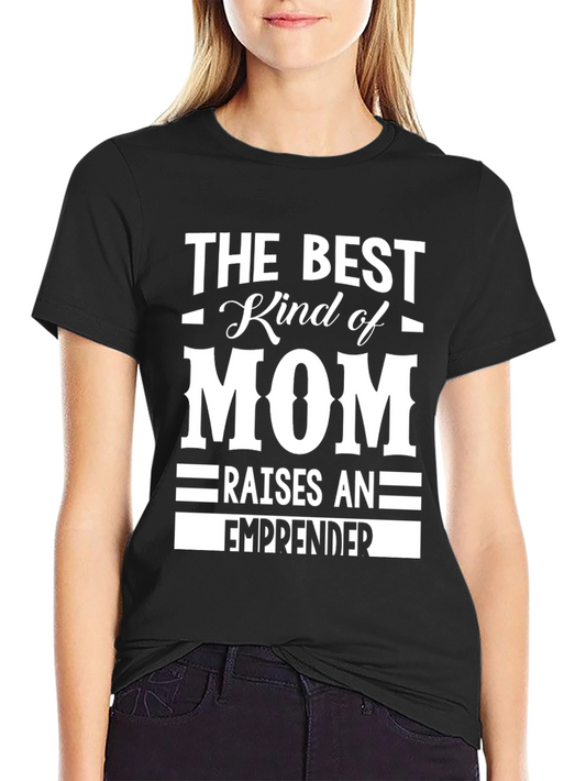 Best Mom Raises Entrepreneur T-Shirt