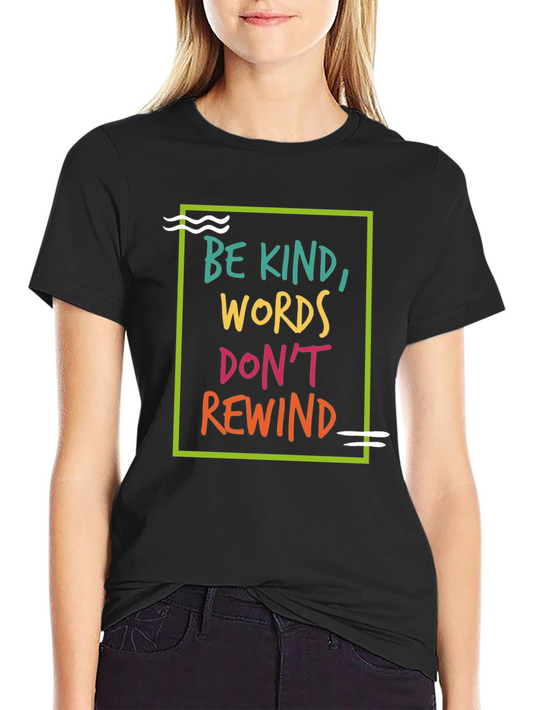 Be Kind Graphic Tee - Words Dont Rewind