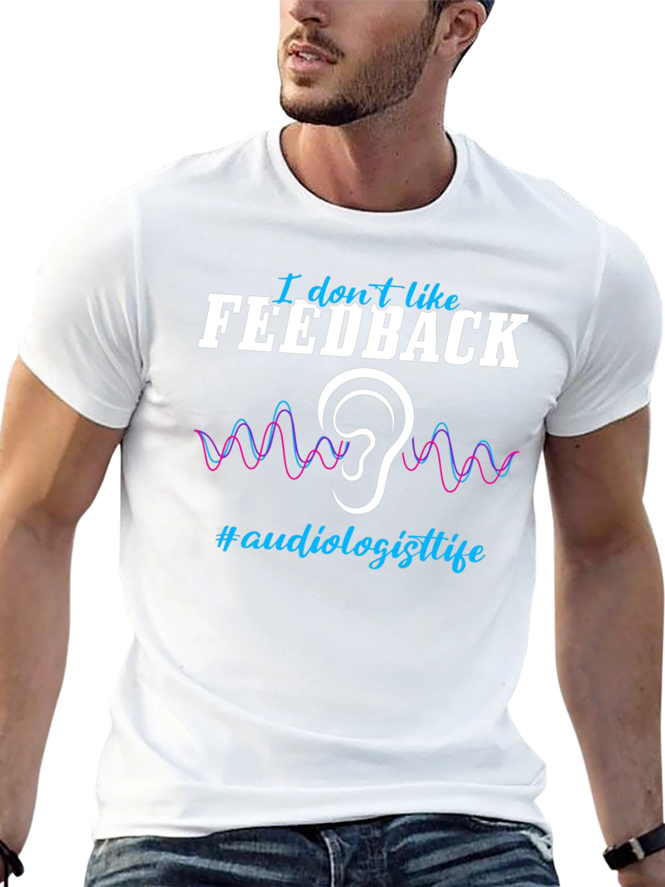 I Dont Like Feedback Audiologist T-Shirt