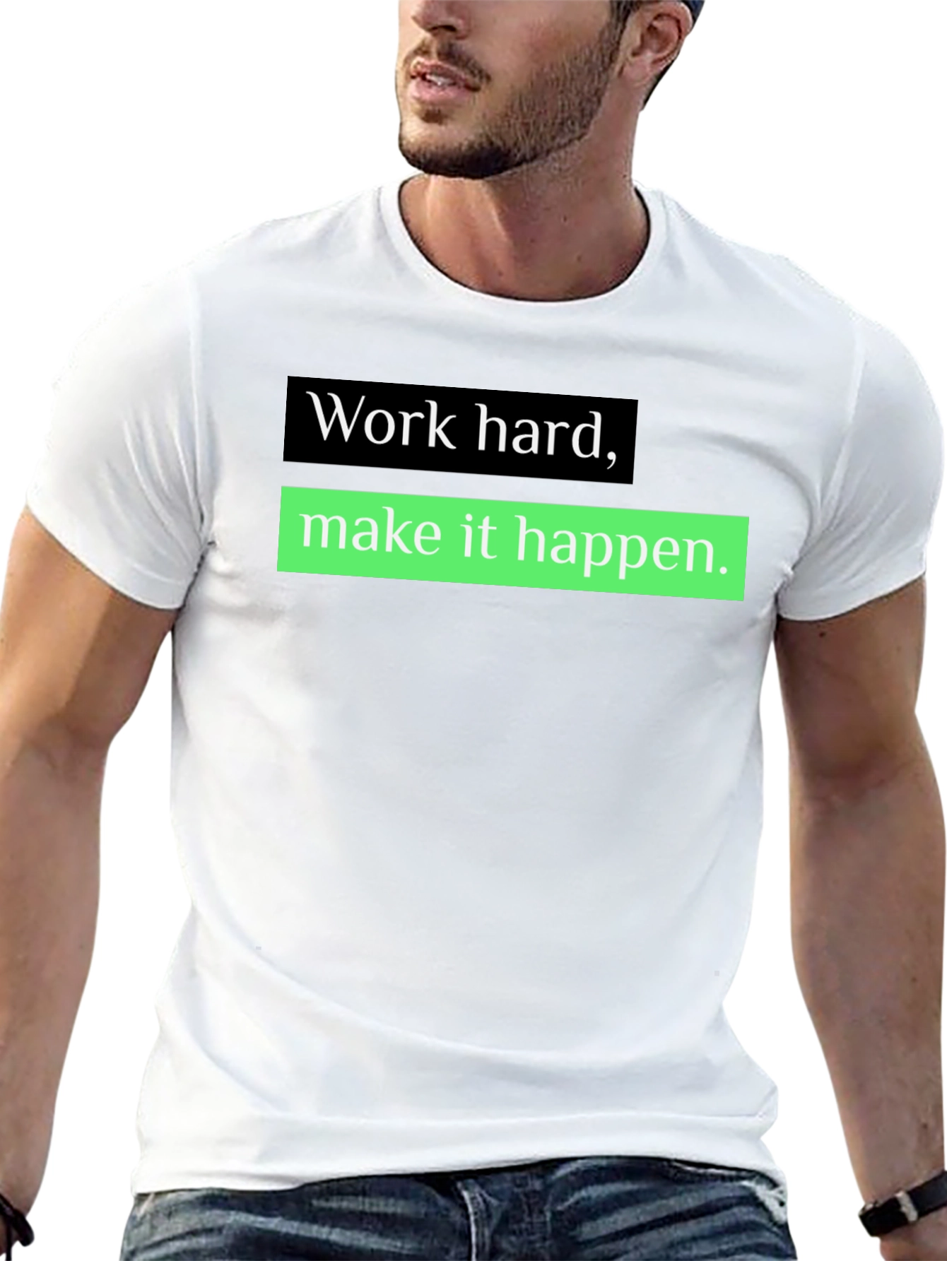 Work Hard Make it Happen T-Shirt