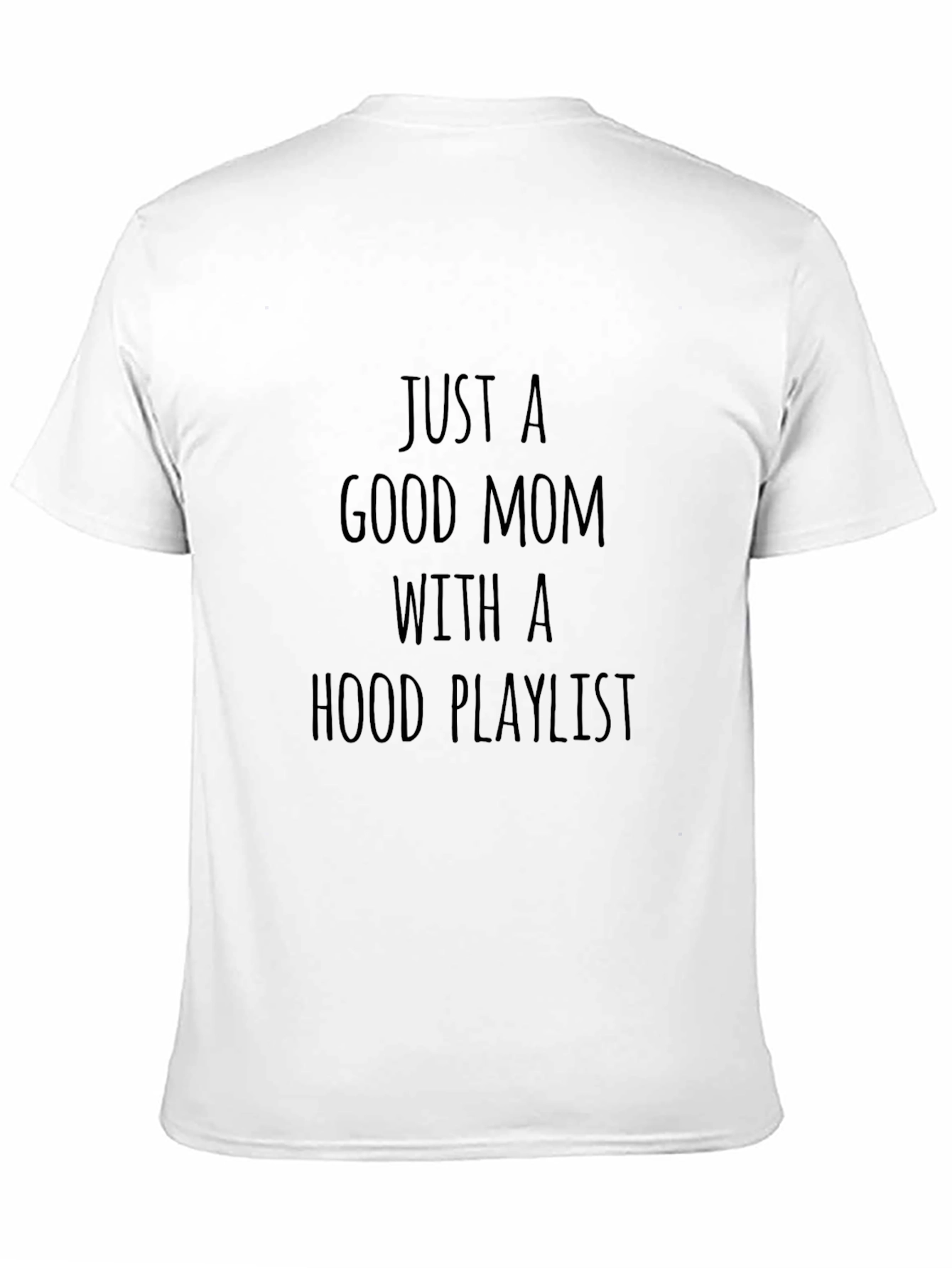 Just A Good Mom T-Shirt