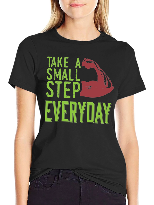 Take a Small Step Everyday T-Shirt