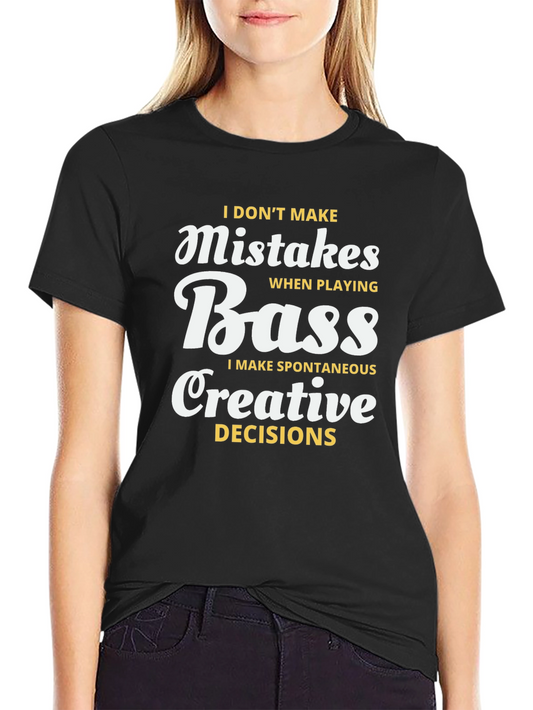 Bass Player Creative Decisions T-Shirt