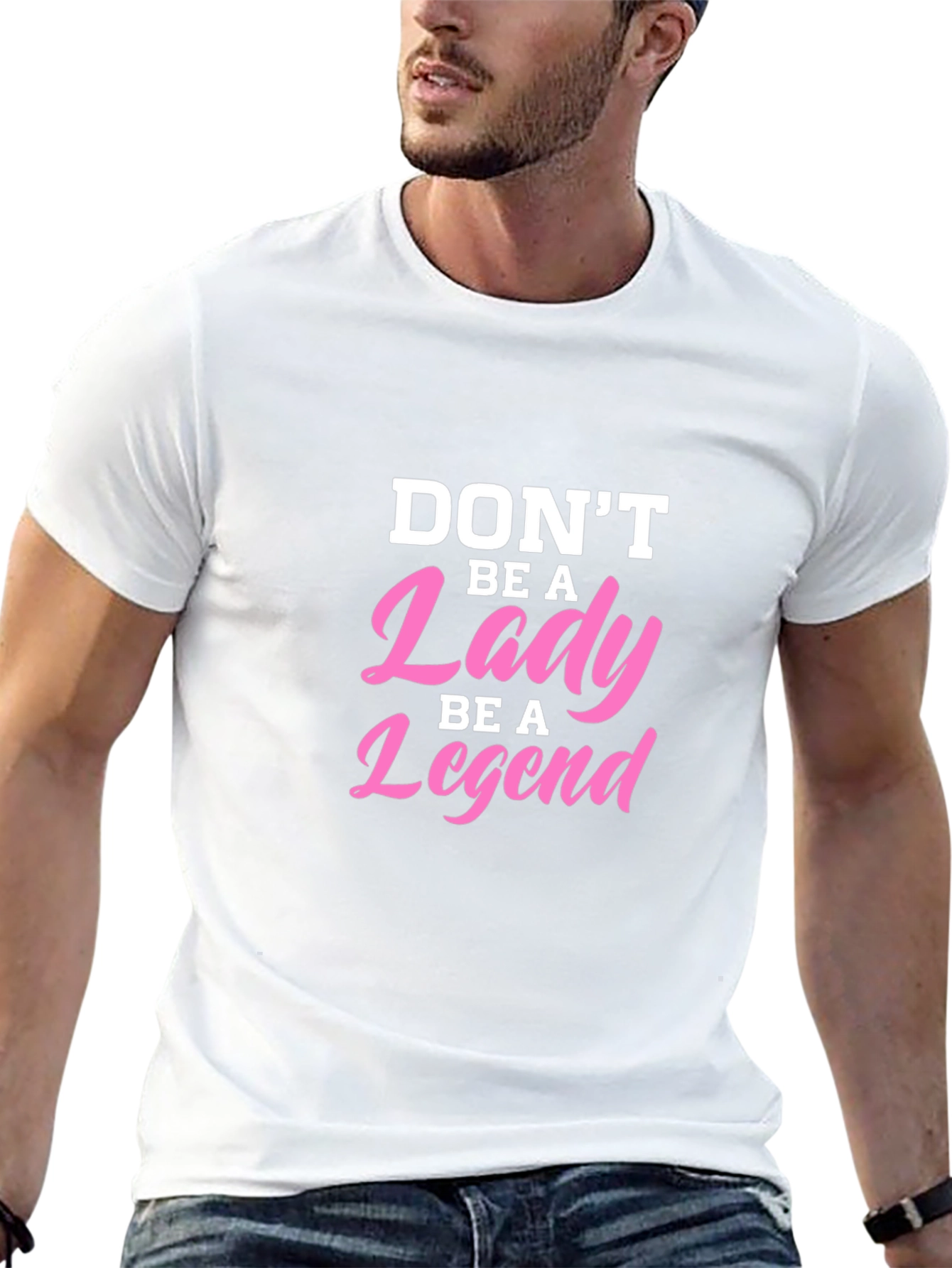 Dont Be A Lady Be A Legend T-Shirt