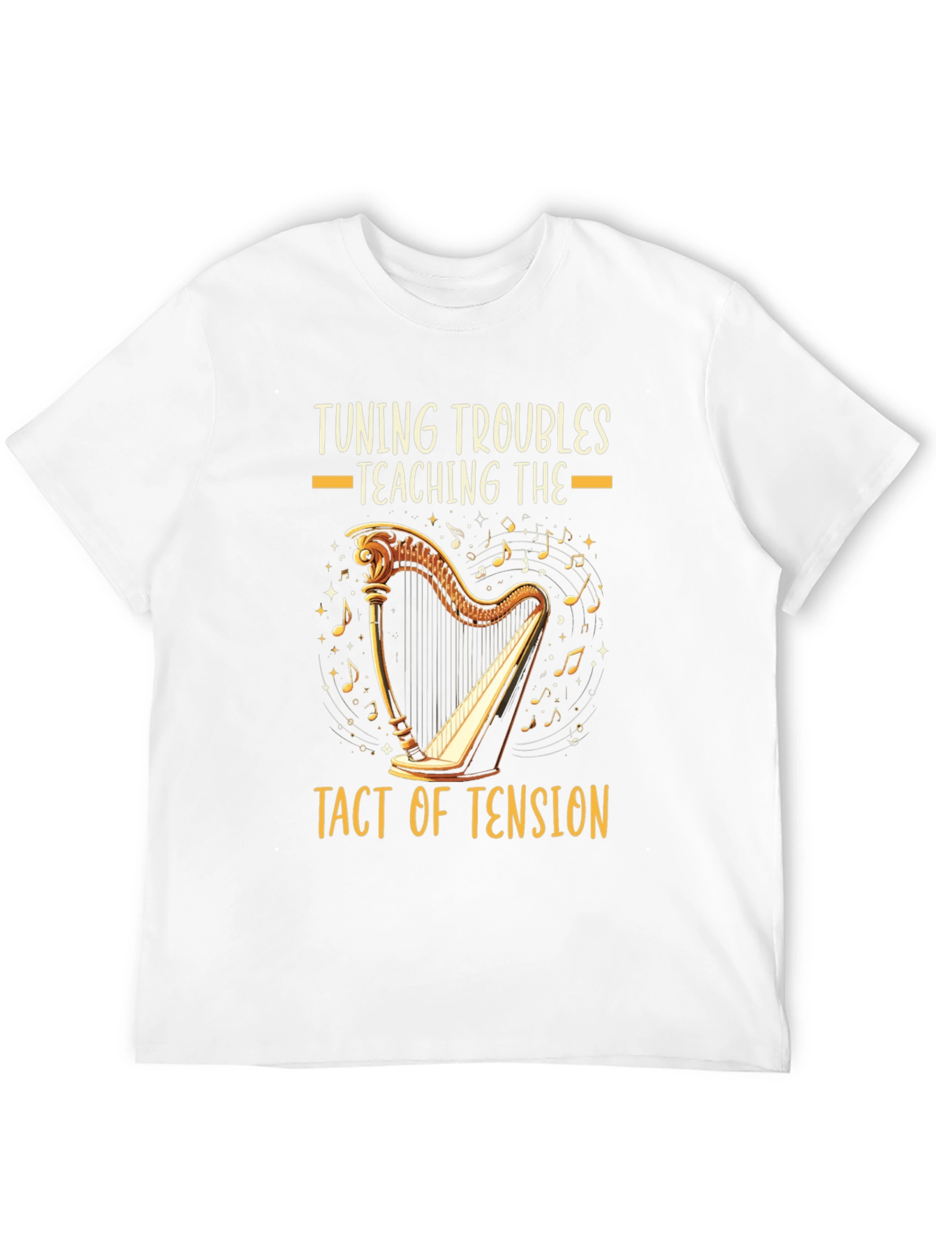 Harpist Humor T-Shirt: Tuning Troubles Tact of Tension