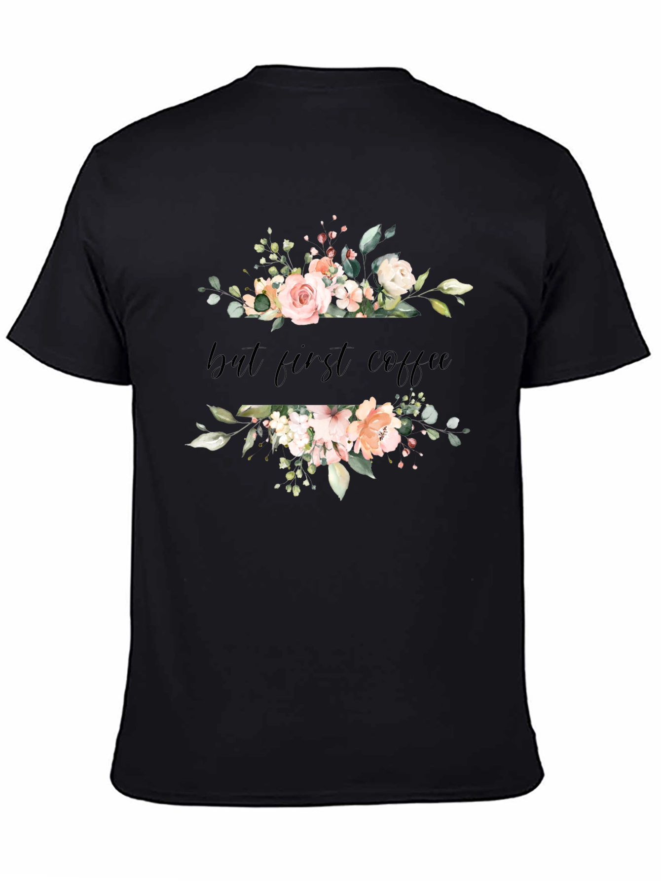 Floral But First Coffee Black T-Shirt