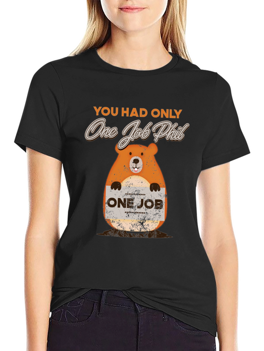 You Had One Job Phil T-Shirt Funny Pun Tee