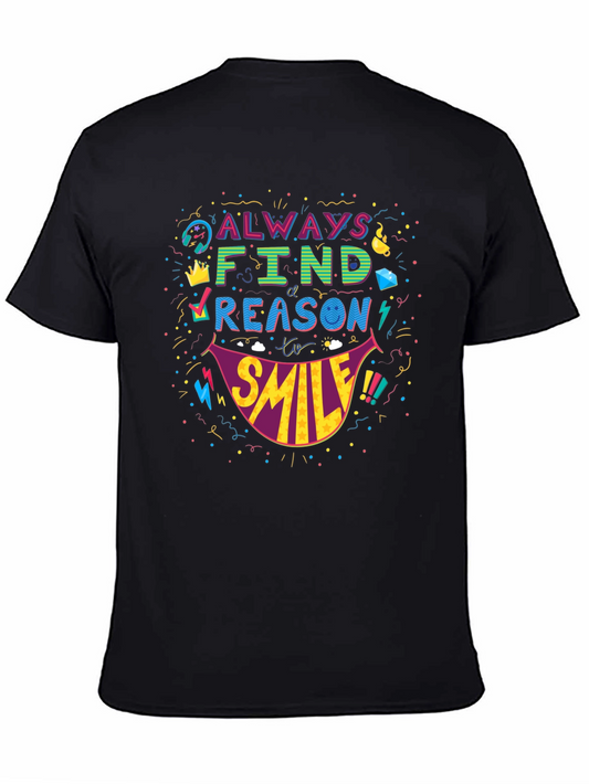 Always Find A Reason To Smile T-Shirt - Fun Graphic Tee
