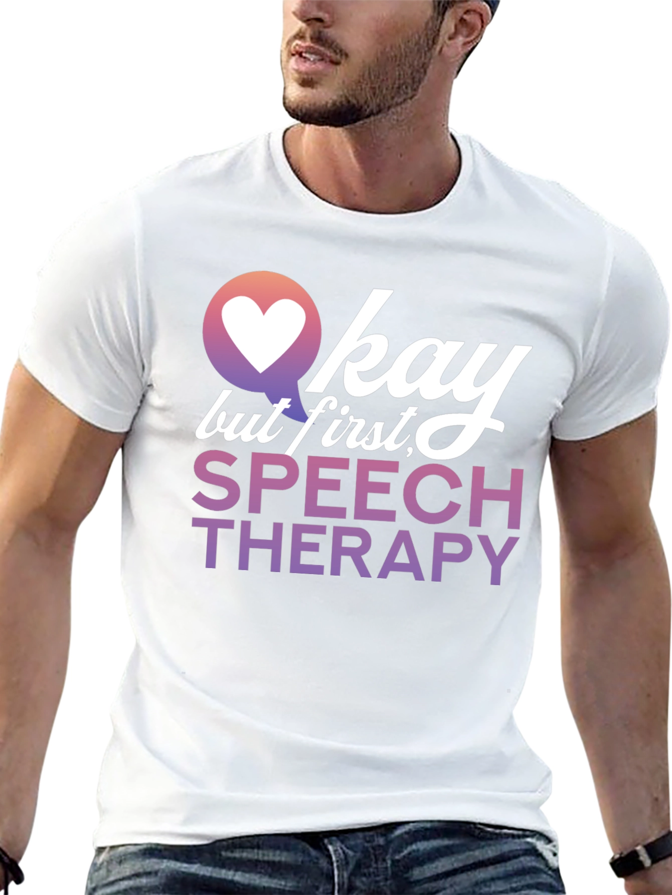 Okay But First Speech Therapy T-Shirt