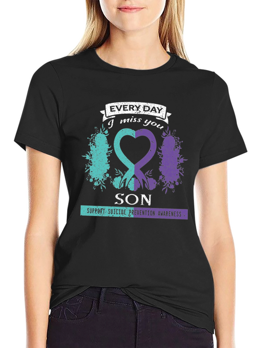 Everyday I Miss You Son Suicide Prevention Awareness T-Shirt