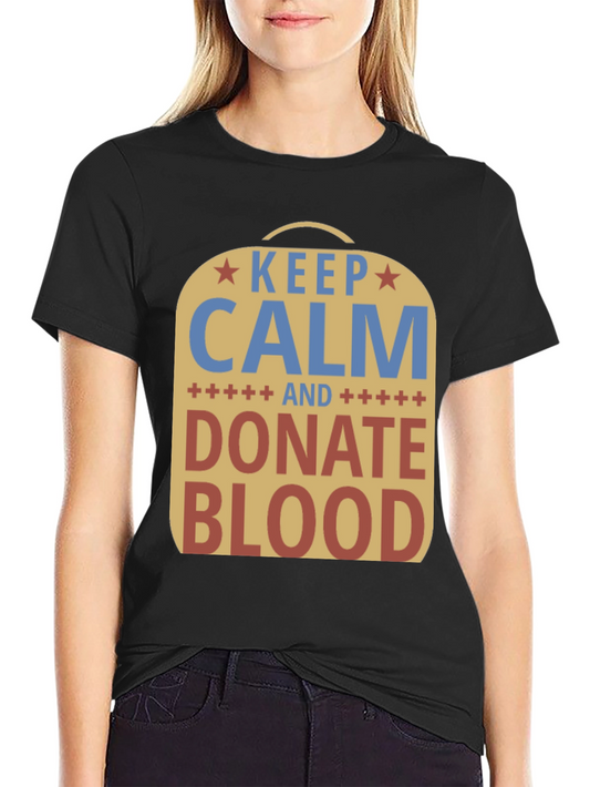 Keep Calm Donate Blood T-Shirt