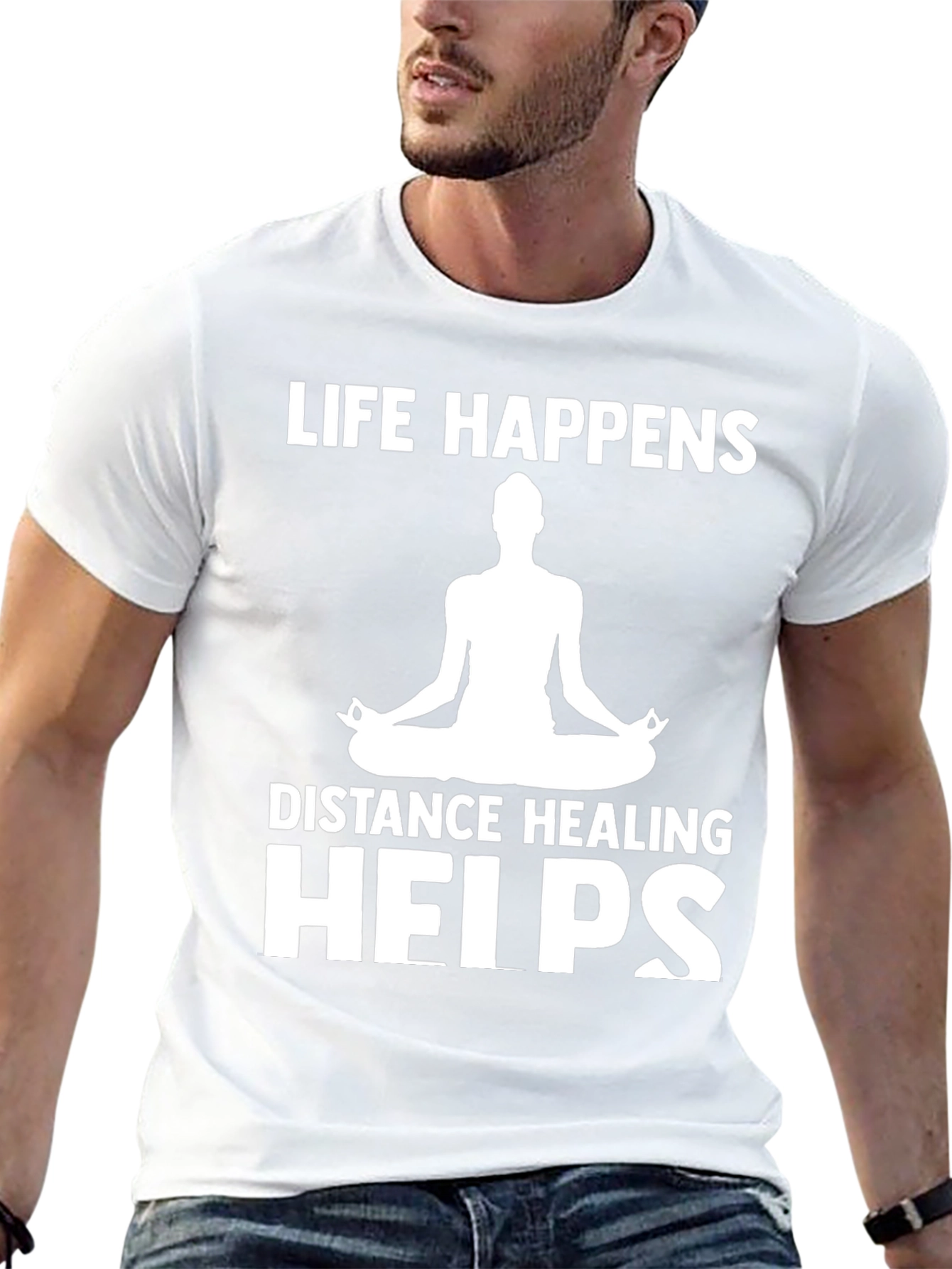 Life Happens Distance Healing Helps Yoga T-Shirt