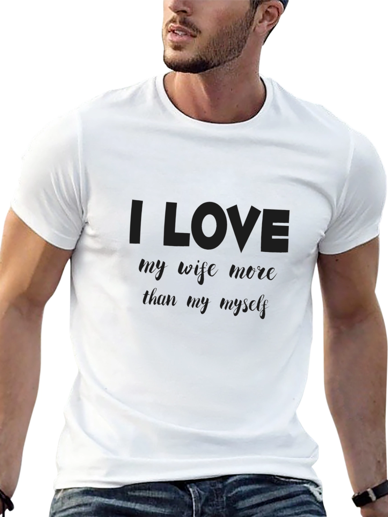 I Love My Wife More Than Myself T-Shirt