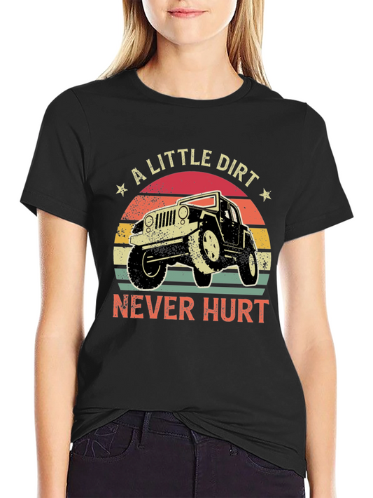 A Little Dirt Never Hurt T-Shirt