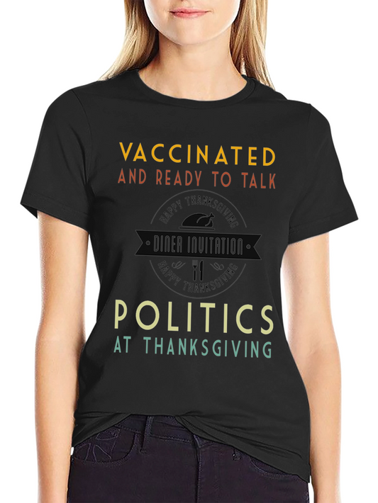 Vaccinated Thanksgiving T-Shirt - Ready to Talk Politics