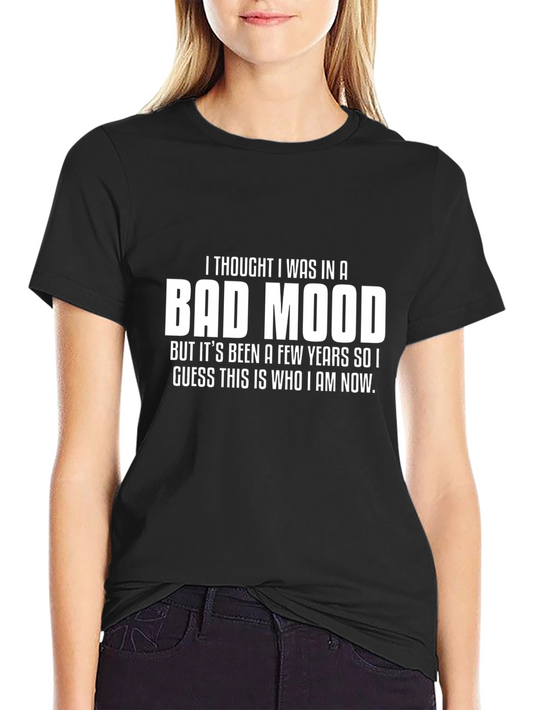 Bad Mood Humor Tee - I Thought I Was In A Bad Mood