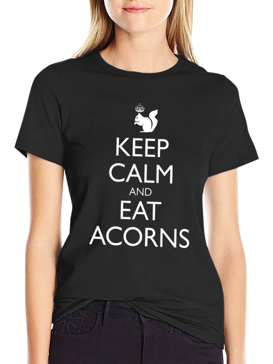 Keep Calm and Eat Acorns Funny Squirrel T-Shirt