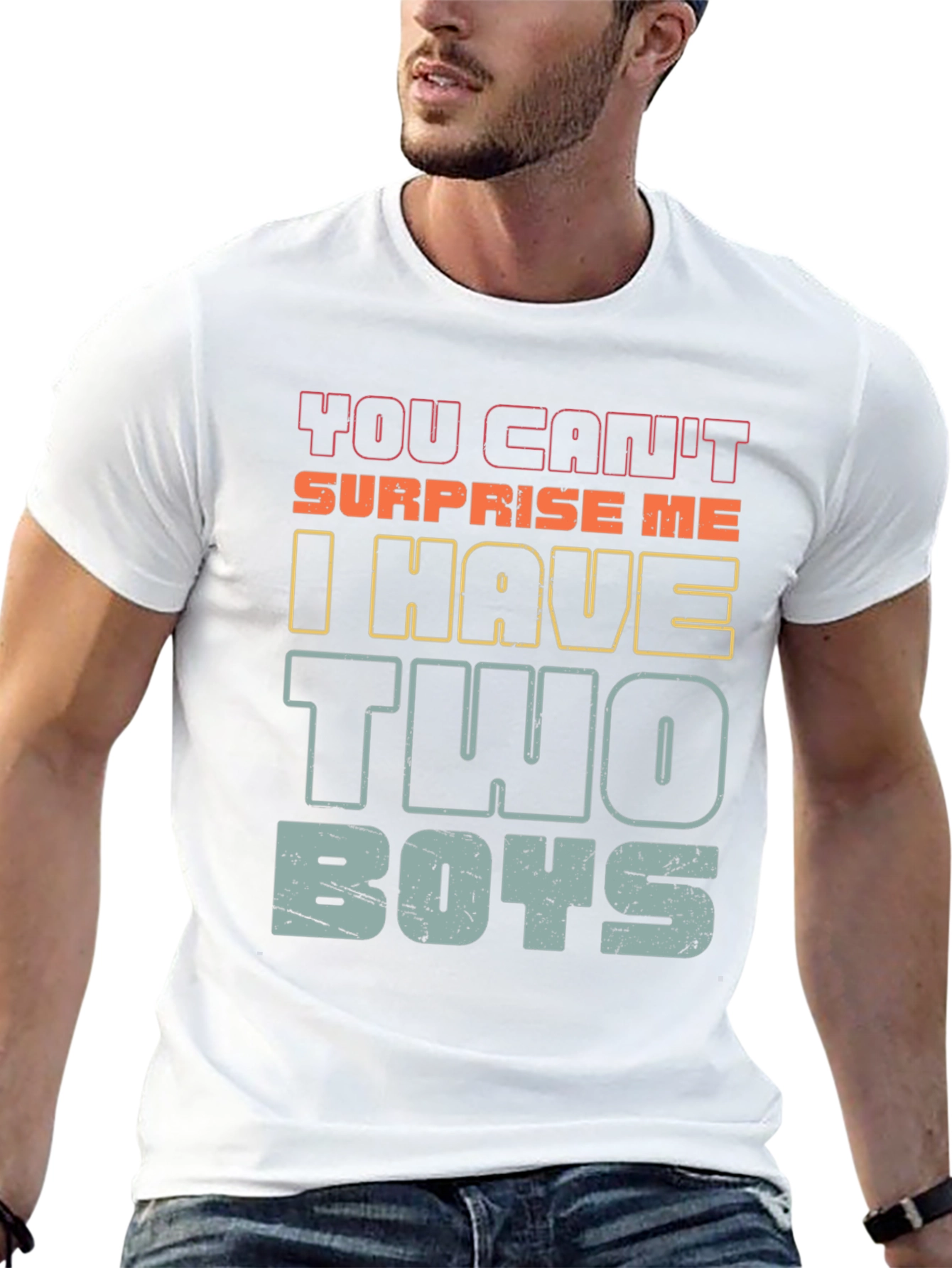 You Cant Surprise Me I Have Two Boys T-Shirt