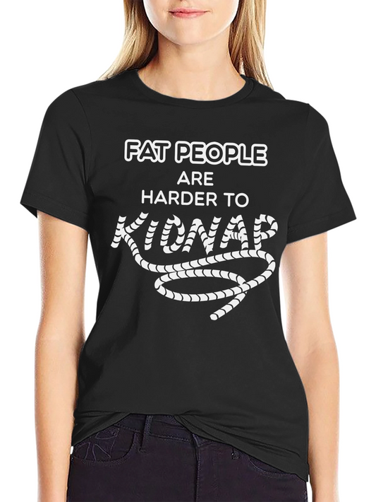 Fat People Harder to Kidnap Graphic Tee