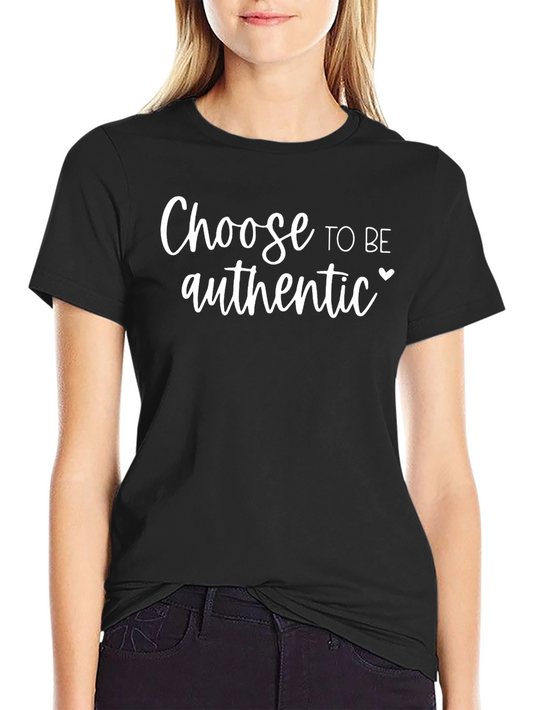 Choose to be Authentic Black Graphic T-Shirt