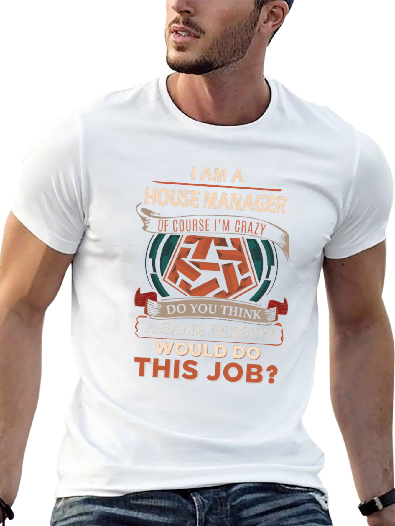 House Manager Crazy T-Shirt - Novelty Job Tee