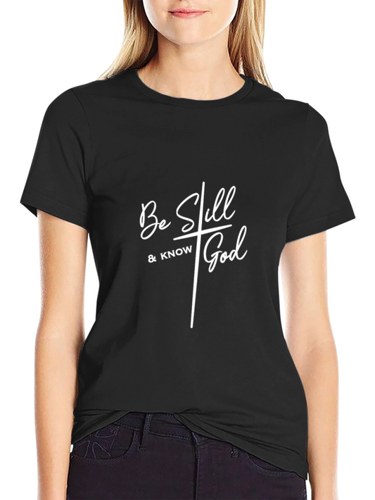 Be Still & Know God - Christian T-Shirt