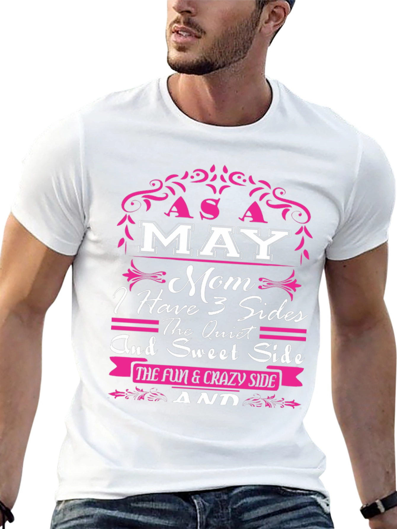 May Mom T-Shirt: 3 Sides - Fun & Sweet