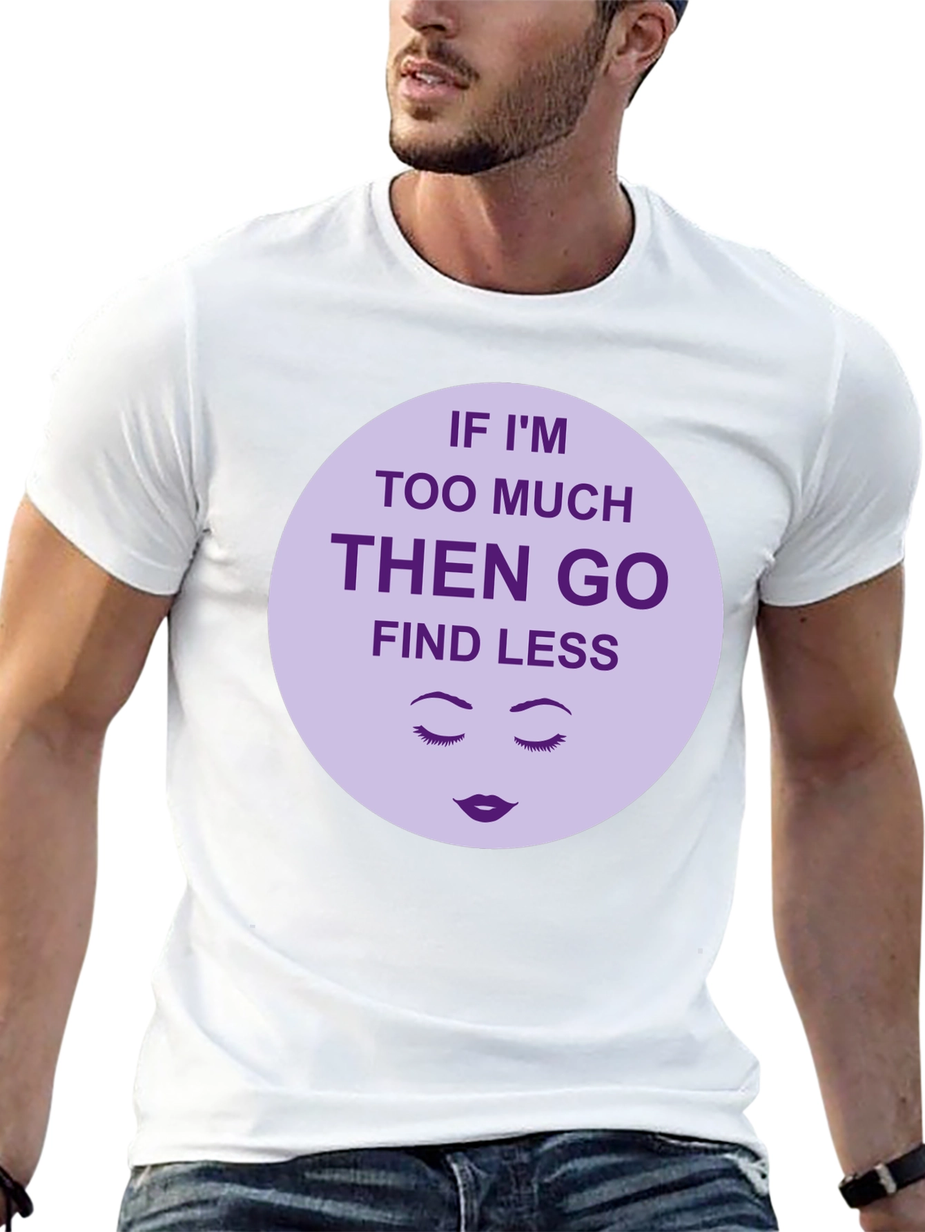 Too Much? Find Less - Graphic Tee