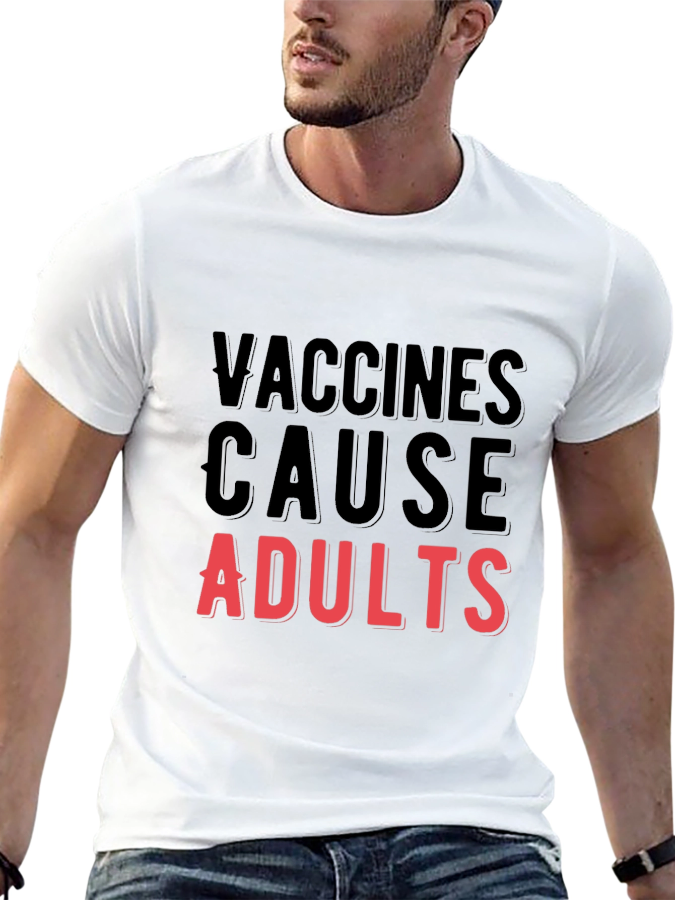 Vaccines Cause Adults T-Shirt - Funny Vaccine Tee
