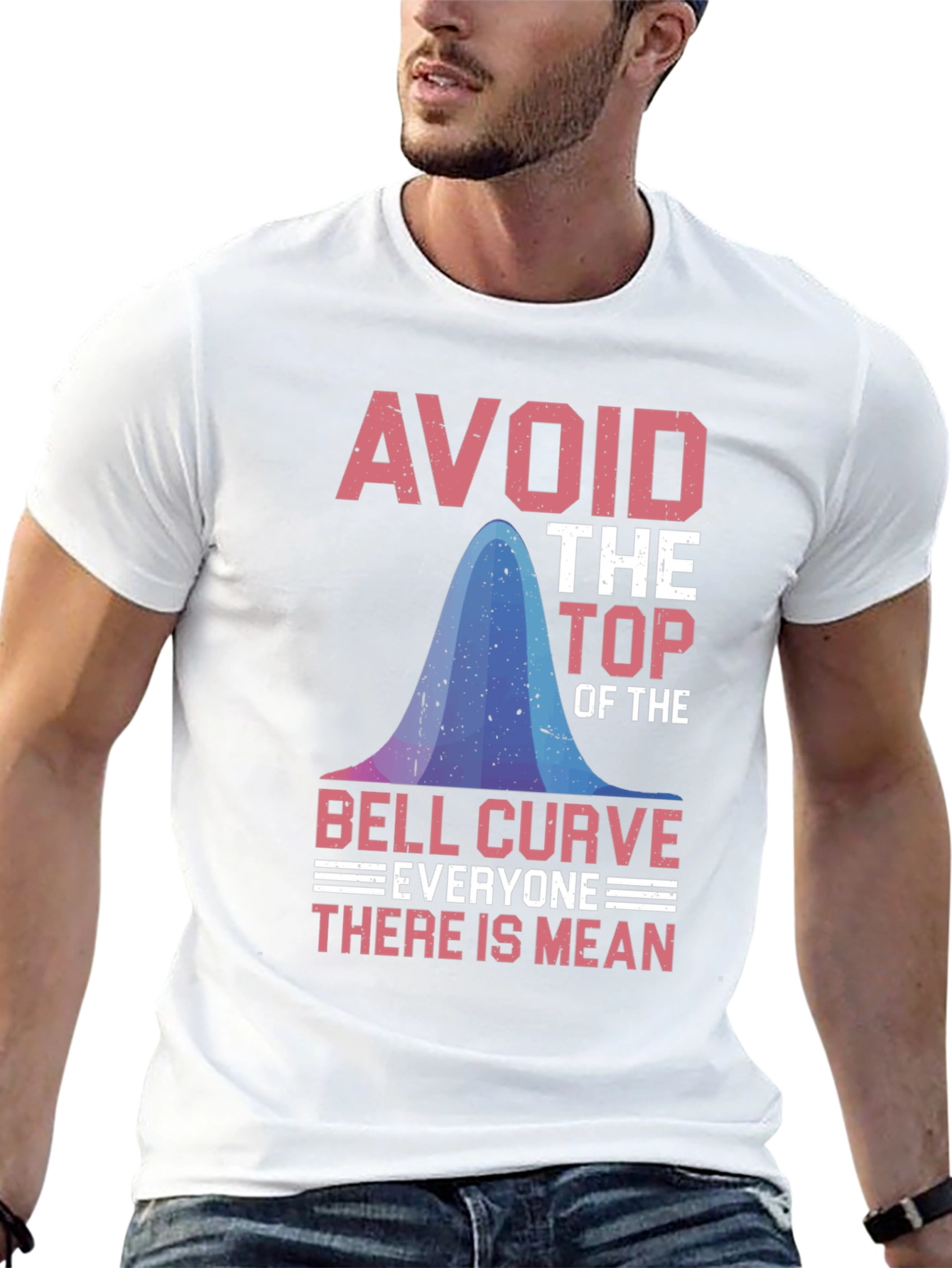 Avoid the Top: Bell Curve Humor T-Shirt