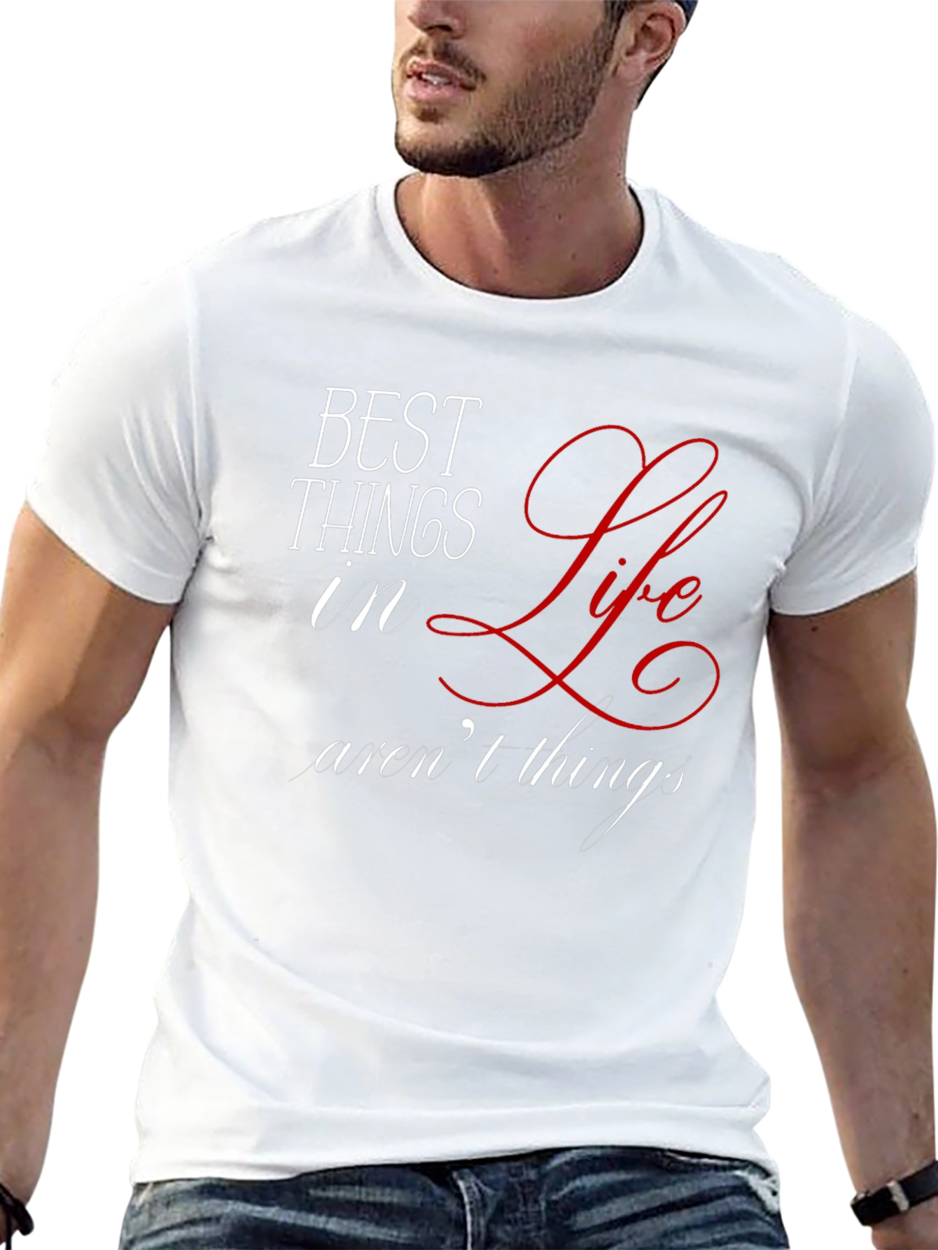 Inspirational Best Things in Life Graphic T-Shirt