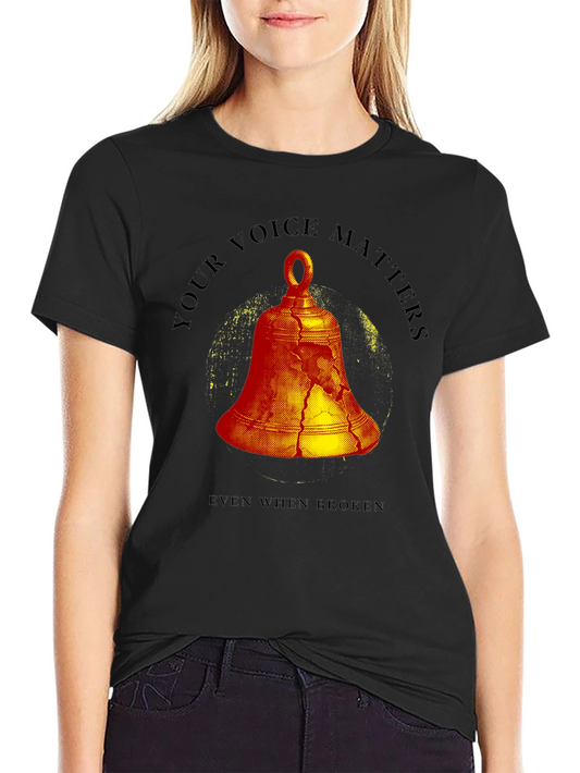 Broken Bell T-Shirt - Your Voice Matters - Inspirational Tee
