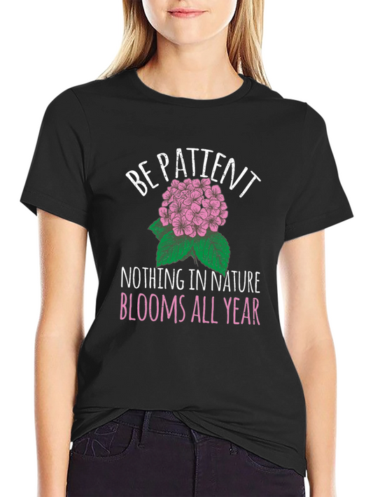 Be Patient Flower Graphic T-Shirt