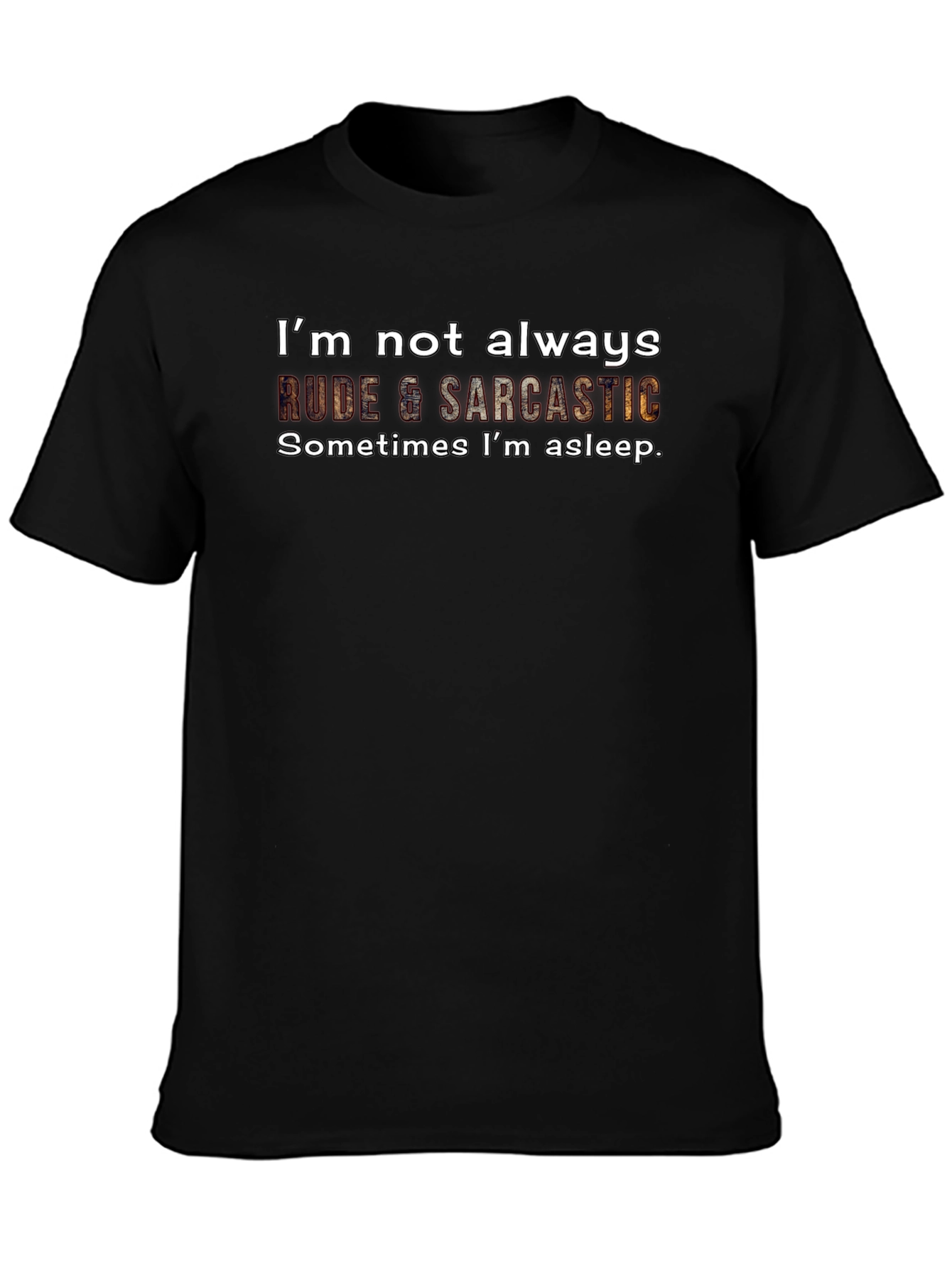 Funny Graphic T-Shirt - Rude & Sarcastic