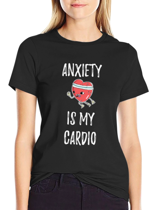 Anxiety Is My Cardio Graphic Tee