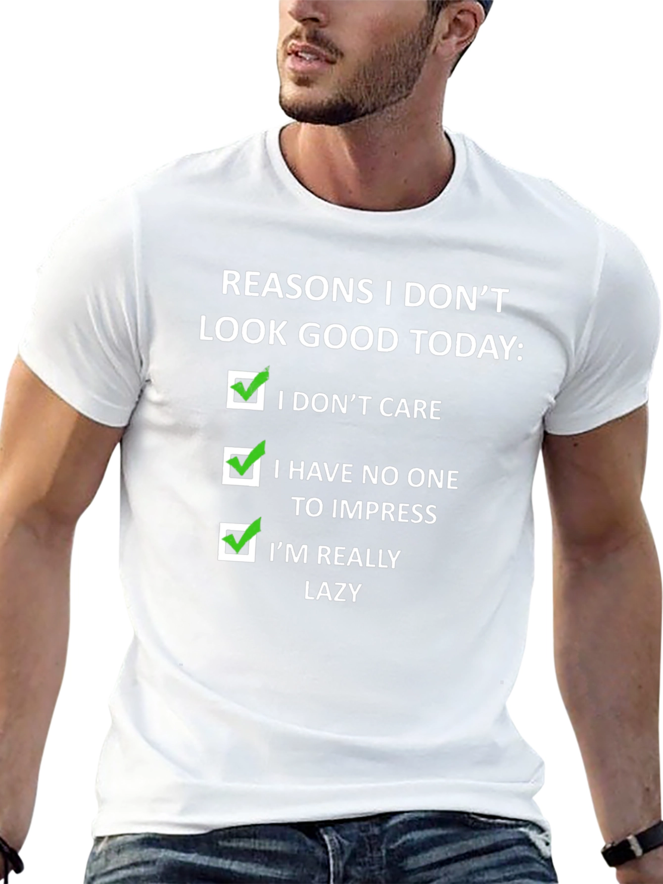 Funny Reasons I Dont Look Good Today T-Shirt