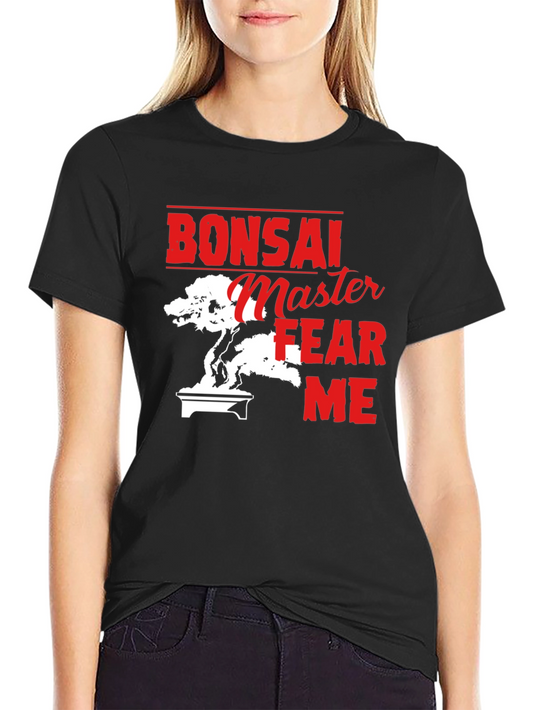 Bonsai Master T-Shirt - Fear Me Design