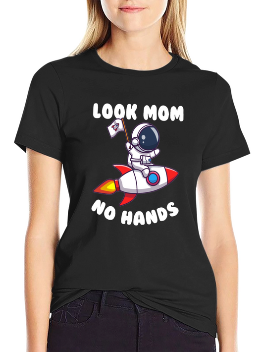 Look Mom No Hands Astronaut Rocket T-Shirt