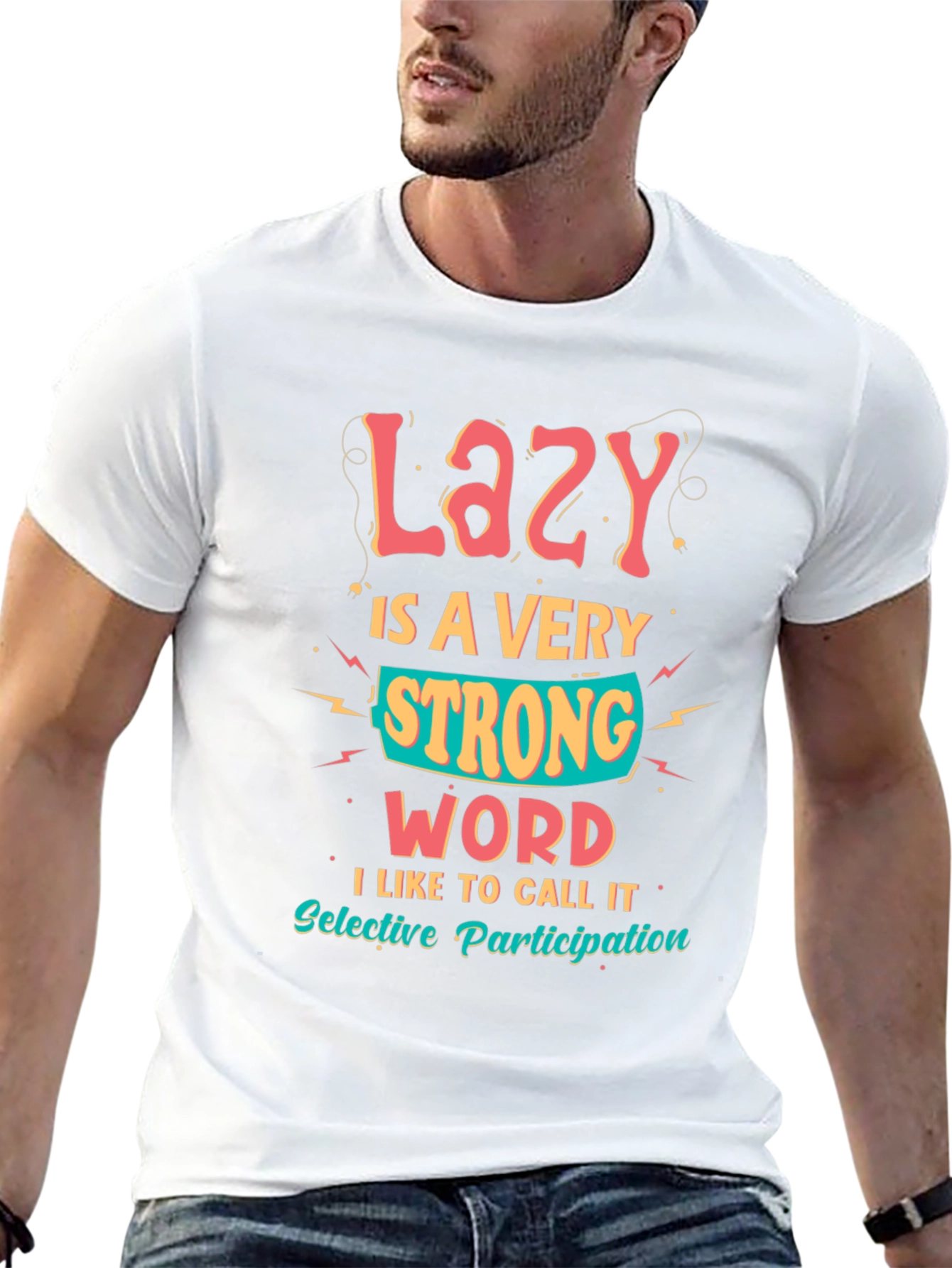 Lazy is a Very Strong Word Graphic T-Shirt