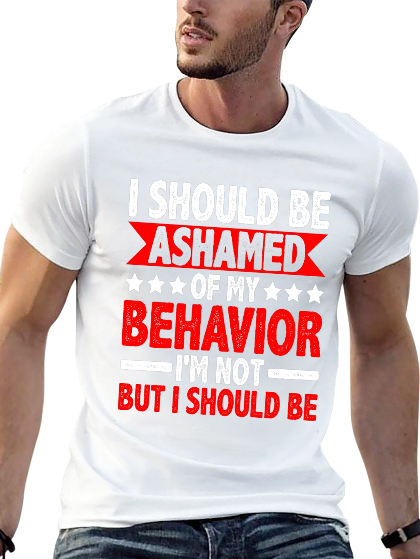 Funny Sarcastic Graphic Tee - I Should Be Ashamed