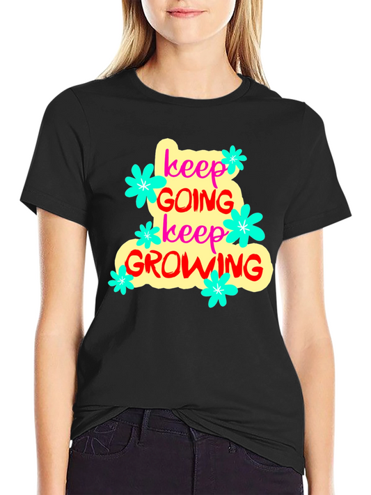 Keep Going Keep Growing T-Shirt