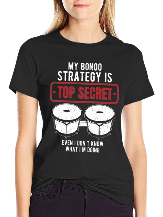 Bongo Strategy T-Shirt - Top Secret Percussionist Tee