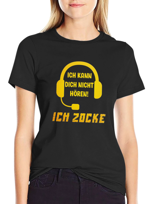 Gamer T-Shirt - Ich Kann Dich Nicht Horen! - Gaming Tee