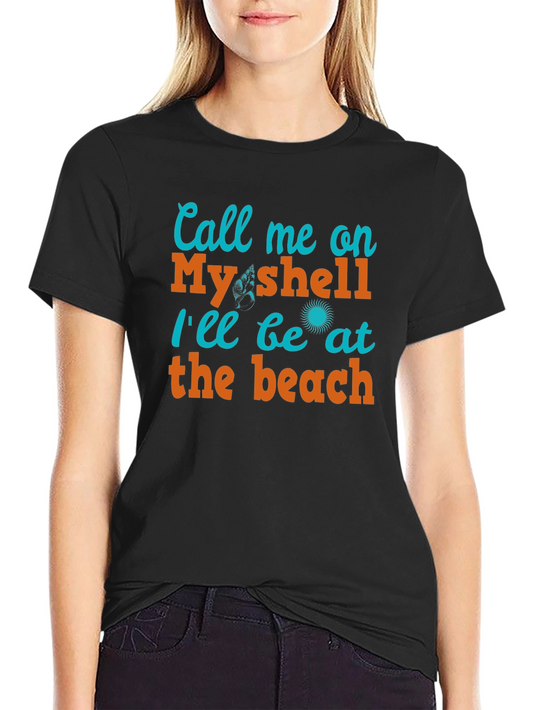 Call Me On My Shell Beach T-Shirt