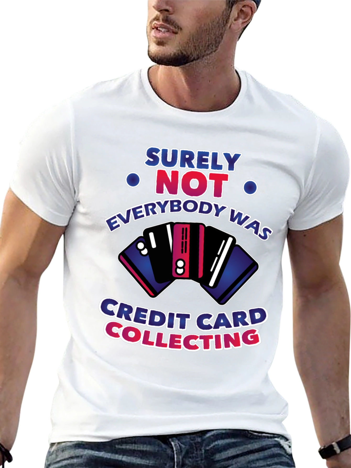 Surely Not Credit Card Collecting T-Shirt