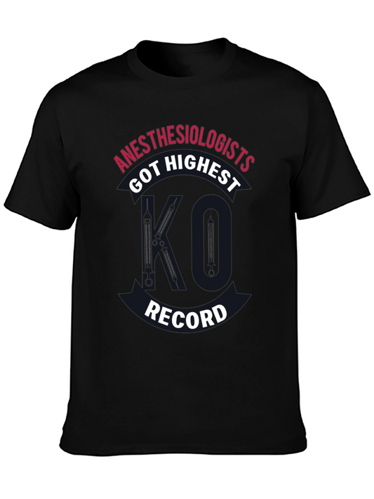 Anesthesiologists Got Highest Record T-Shirt