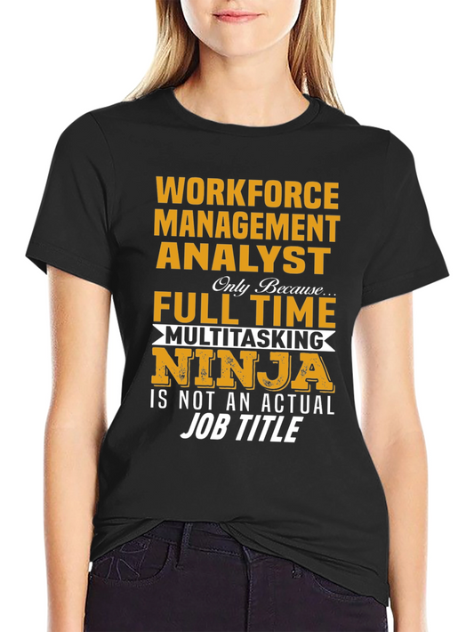 Workforce Management Analyst T-Shirt