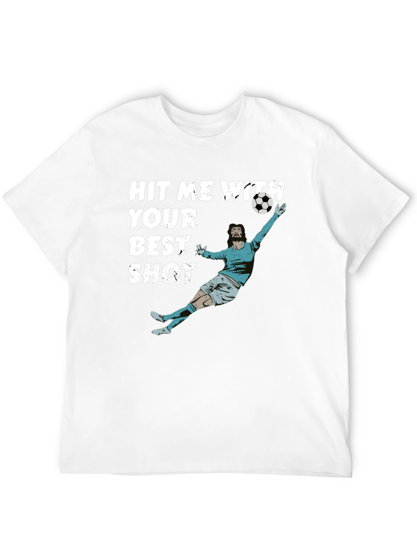 Hit Me With Your Best Shot Soccer T-Shirt
