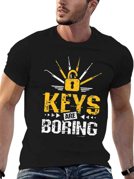 Keys Are Boring T-Shirt - Lock Picking Design